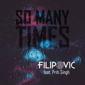FLIPOVIC CGN FEAT. PRITI SINGH - SO MANY TIMES